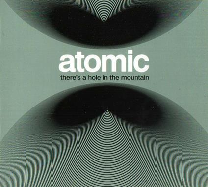 There'S A Hole In The Mountain - Vinile LP di Atomic