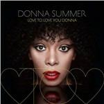 Love to Love You Donna - CD Audio di Donna Summer