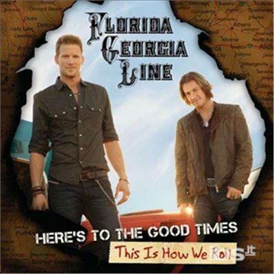 Here's to the Good Times. This Is How We Roll - CD Audio di Florida Georgia Line