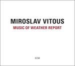 Music of Weather Report - CD Audio di Miroslav Vitous