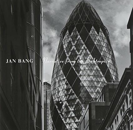 Narrative From The Subtropics - CD Audio di Jan Bang