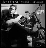 Where I Belong - CD Audio di Cris Cab