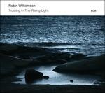 Trusting in the Rising Light - CD Audio di Robin Williamson