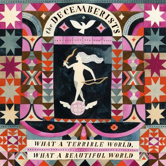 What A Terrible World: What A Beautiful World - CD Audio di Decemberists