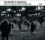 You've Been Watching Me - CD Audio di Tim Berne