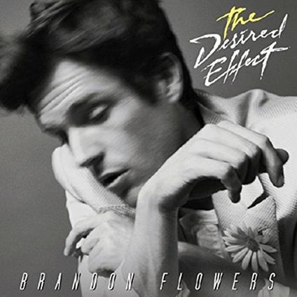 The Desired Effect - CD Audio di Brandon Flowers