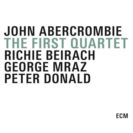 The First Quartet - CD Audio di John Abercrombie