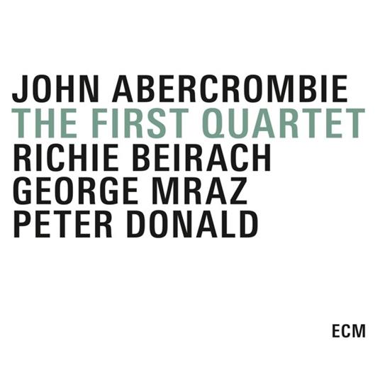 The First Quartet - CD Audio di John Abercrombie