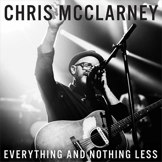 Everything & Nothing Less - CD Audio di Chris McClarney