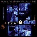 D-Stringz - CD Audio di Stanley Clarke,Biréli Lagrène,Jean-Luc Ponty