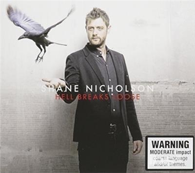 Hell Breaks Loose - CD Audio di Shane Nicholson