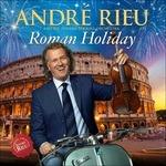 Roman Holiday - CD Audio di André Rieu