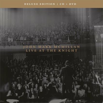 Live At The Knight - CD Audio + DVD di John Mark McMillan