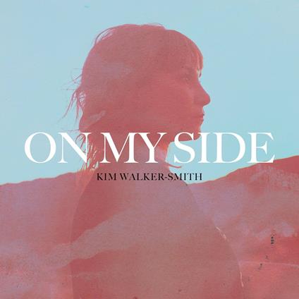 On My Side - CD Audio di Kim Walker-Smith