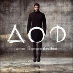 Destino - CD Audio di Antonio Orozco