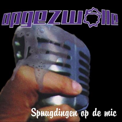 Spuugdingen Op De Mic - Vinile LP di Opgezwolle