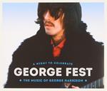 George Fest: A Night To Celebrate The Music Of George Harrison