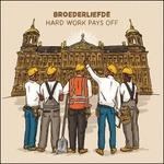 Hard Work Pays Off - CD Audio di Broederliefde