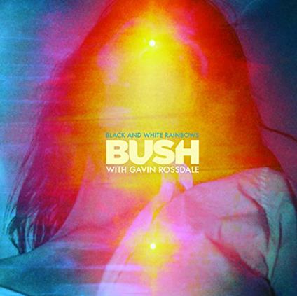 Bush & Gavin Rossdale - Black And White Rainbows - CD Audio