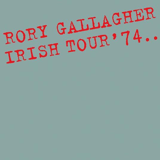 Irish Tour '74 - CD Audio di Rory Gallagher