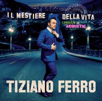Il mestiere della vita Urban vs. Acoustic (Special Edition) - CD Audio di Tiziano Ferro