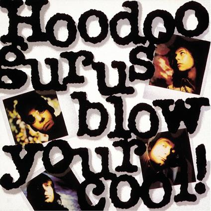 Blow Your Cool (Coloured Vinyl) - Vinile LP di Hoodoo Gurus