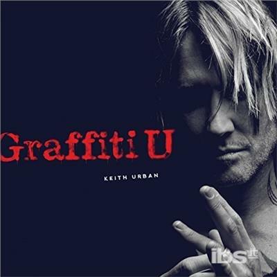 Graffiti U - CD Audio di Keith Urban