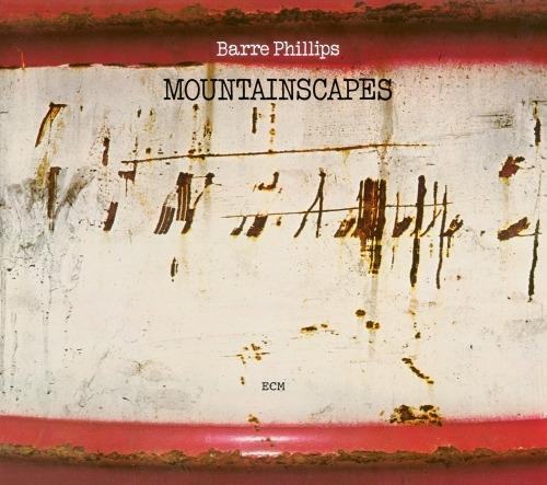 Mountainscapes - CD Audio di Barre Phillips