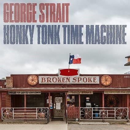 Honky Tonk Time Machine - Vinile LP di George Strait