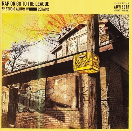 Rap or Go to the League - CD Audio di Two Chainz