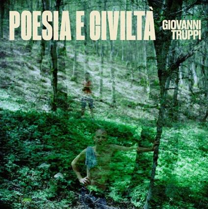 Poesia e civiltà - CD Audio di Giovanni Truppi