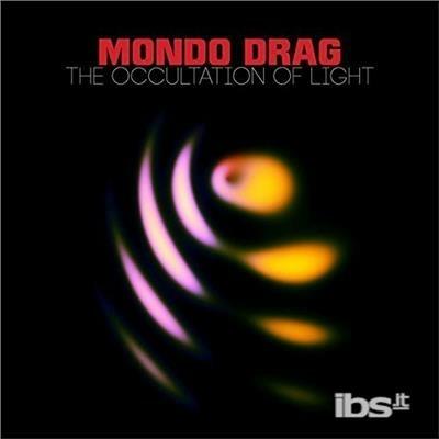 Occultation Of Light - CD Audio di Mondo Drag