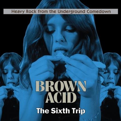 Brown Acid. The Sixth Trip - CD Audio