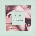 Feast of Love - CD Audio di Pity Sex