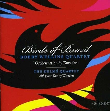 Birds of Brazil - CD Audio di Bobby Wellins