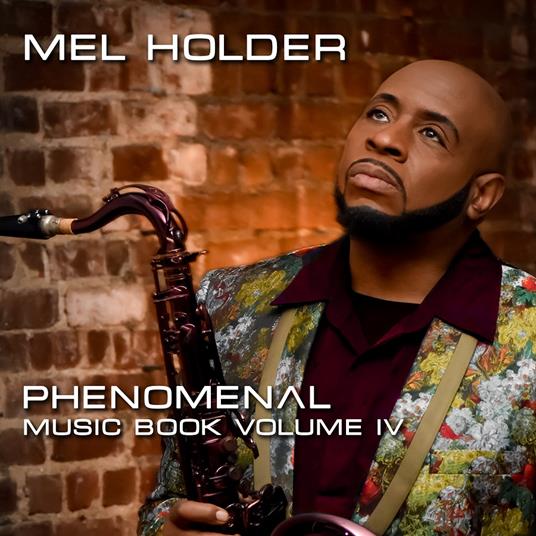 Phenomenal. Music Book Volume IV - CD Audio di Mel Holder