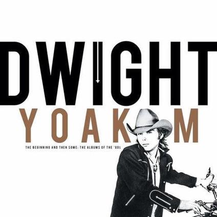 The Beginning And Then Some. The Albums Of The '80s - Vinile LP di Dwight Yoakam
