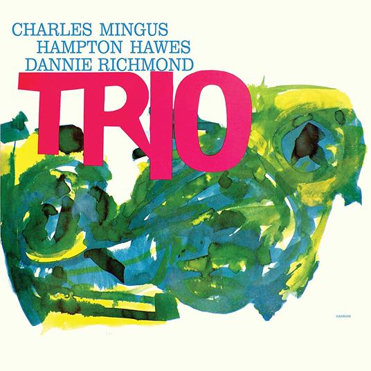 Mingus Three (feat. Hampton Hawes & Danny Richmond) - Vinile LP di Charles Mingus