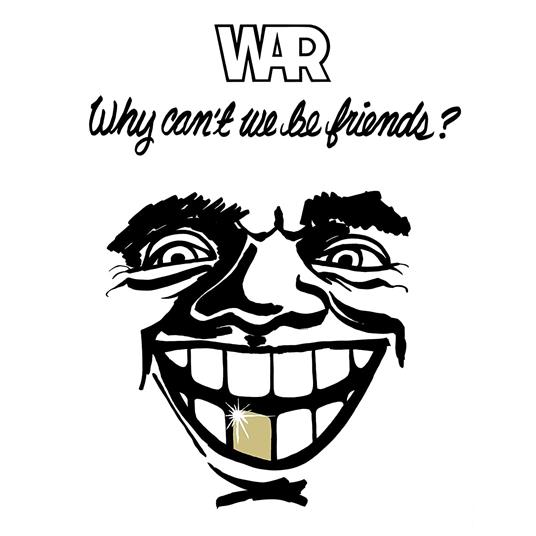 Why Can't We Be Friends? - Vinile LP di War