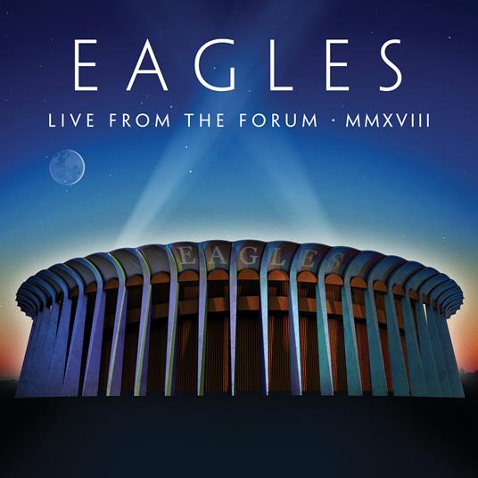 Live from the Forum MMXVIII (2 CD + Blu-ray) - CD Audio + Blu-ray di Eagles