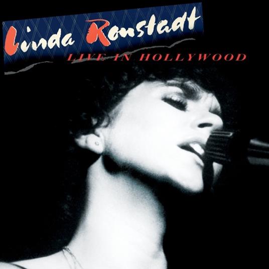 Live in Hollywood - CD Audio di Linda Ronstadt