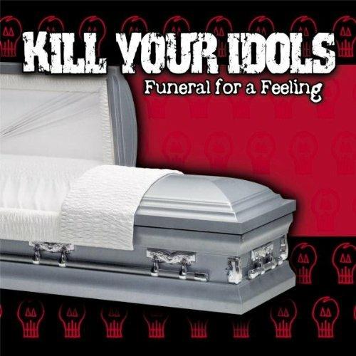 Funeral For A Feeling - CD Audio di Kill Your Idols