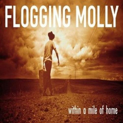 Within a Mile of Home - CD Audio di Flogging Molly