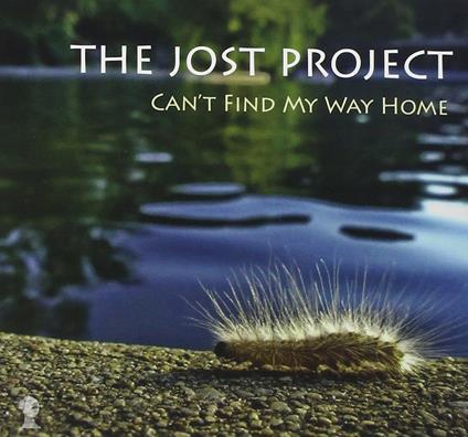 Can't Find My Way Home - CD Audio di Jost Project