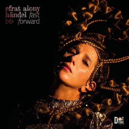 Handel - Fast Forward - CD Audio di Efrat Alony