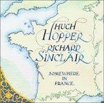 Somewhere in France - CD Audio di Hugh Hopper