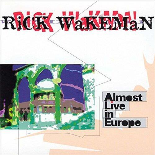 Almost Live In Europe - CD Audio di Rick Wakeman