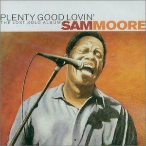 Plenty Good Lovin' - CD Audio di Sam Moore