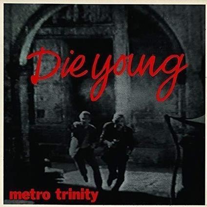 Die Young - Vinile LP di Metro Trinity