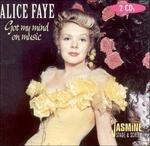 Alice Faye-Got My Mind On Music - CD Audio di Alice Faye